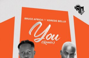 AUDIO | Bruce Africa ft Korede Bello – You Remix | Download Mp3