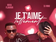 AUDIO Beka Flavour x DJ Inno – JE T’AIME Download